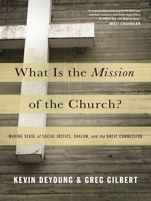 Title details for What Is the Mission of the Church? by Kevin DeYoung - Wait list